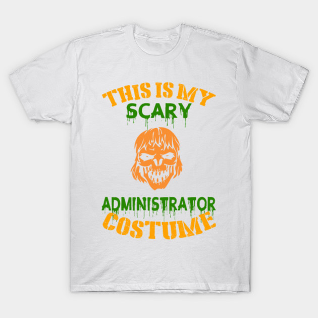 This Is My Scary Administrator Costume T-Shirt-TOZ